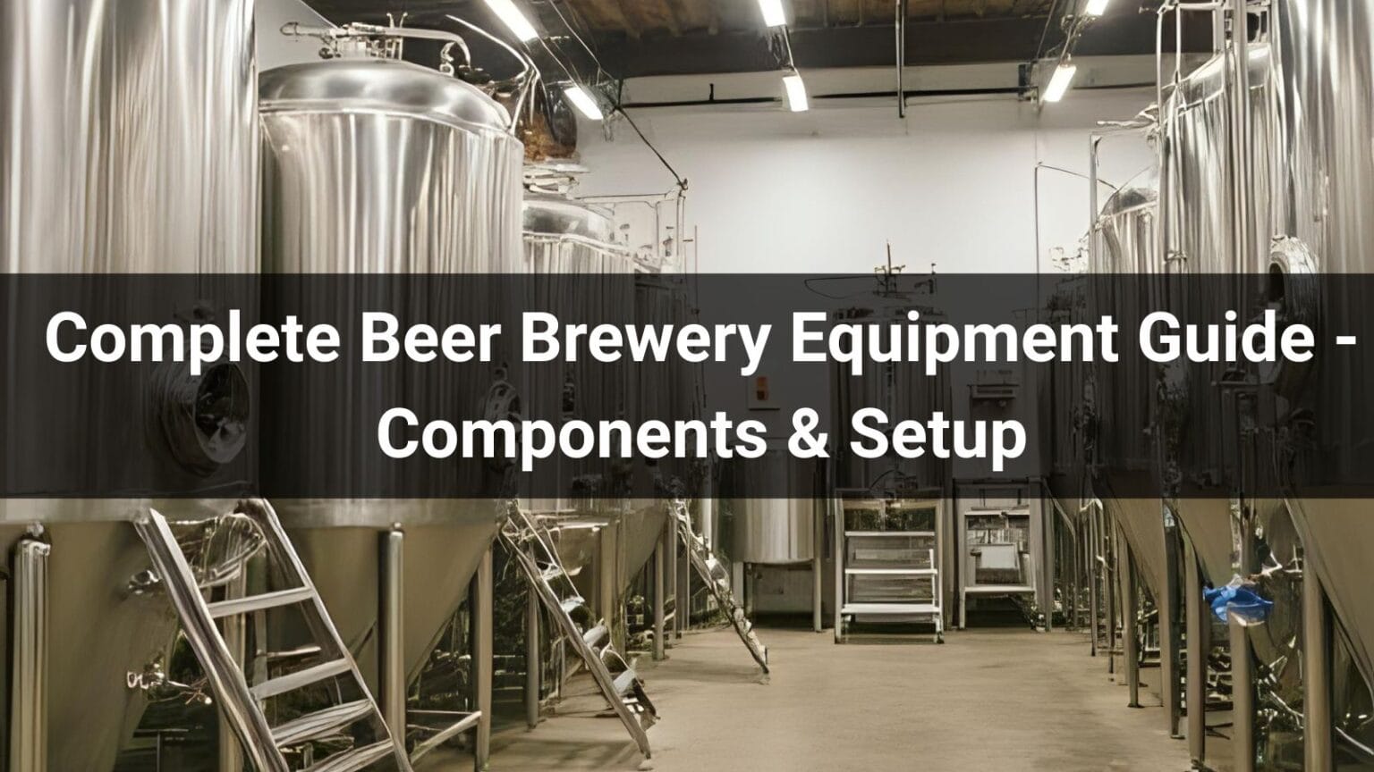 Complete Beer Brewery Equipment Guide - Components & Setup - The ...